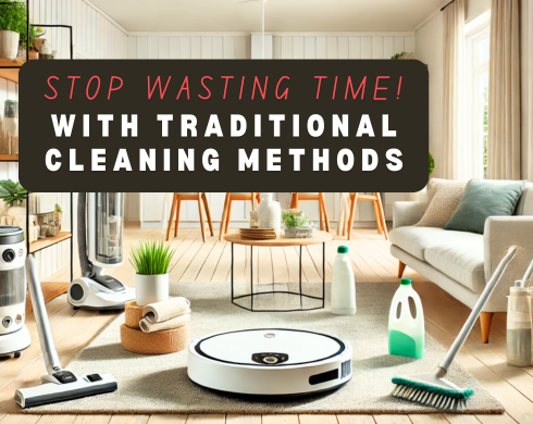 Don't Waste Time with Traditional Cleaning Methods